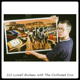313 Lowell Boileau with The Confused Cow