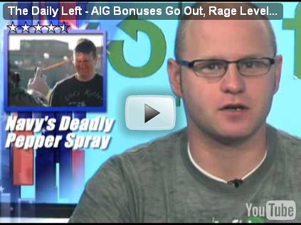 The Daily Left - AIG Bonuses Go Out, Rage Level Goes Up