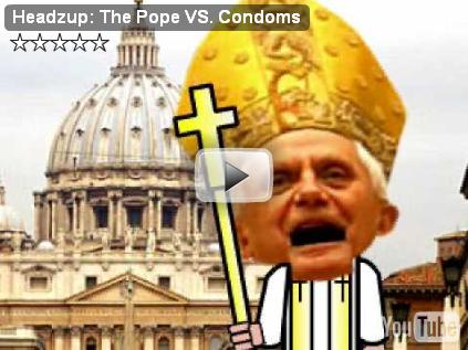 Headzup: The Pope VS. Condoms