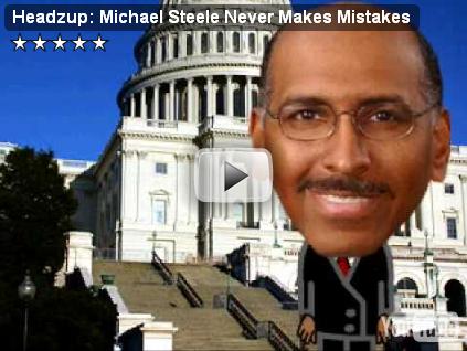 Headzup: Michael Steele Never Makes Mistakes